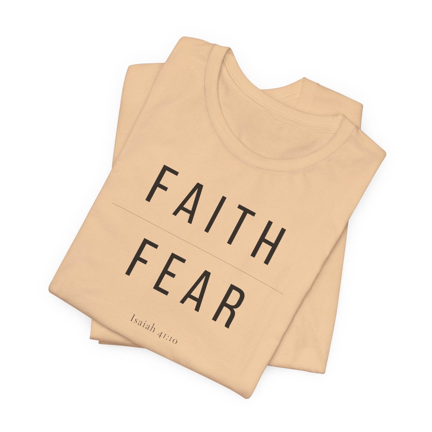 Faith Over Fear T-Shirt — Isaiah 41:10