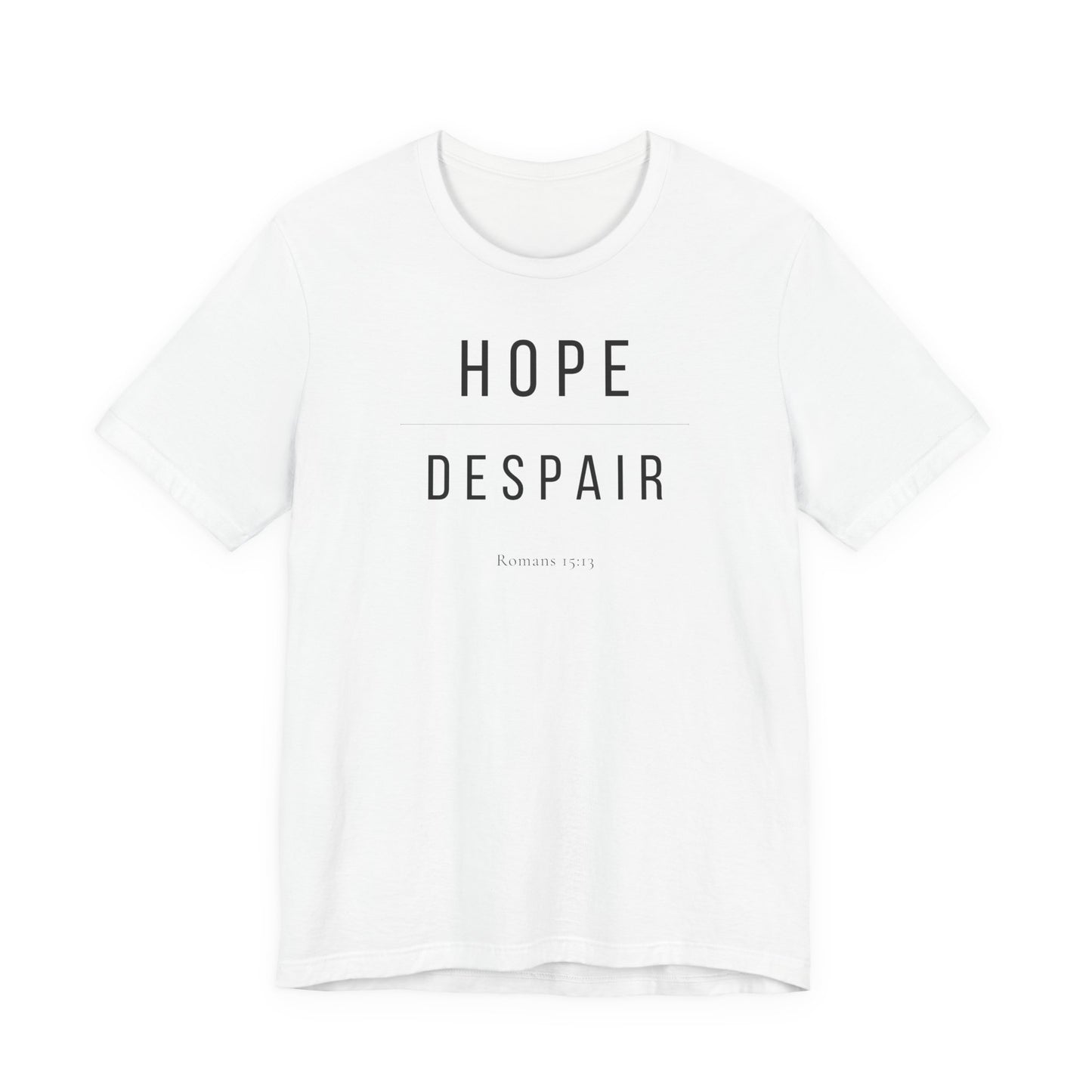 Hope Over Despair T-Shirt — Romans 15:13