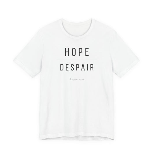 Hope Over Despair T-Shirt — Romans 15:13
