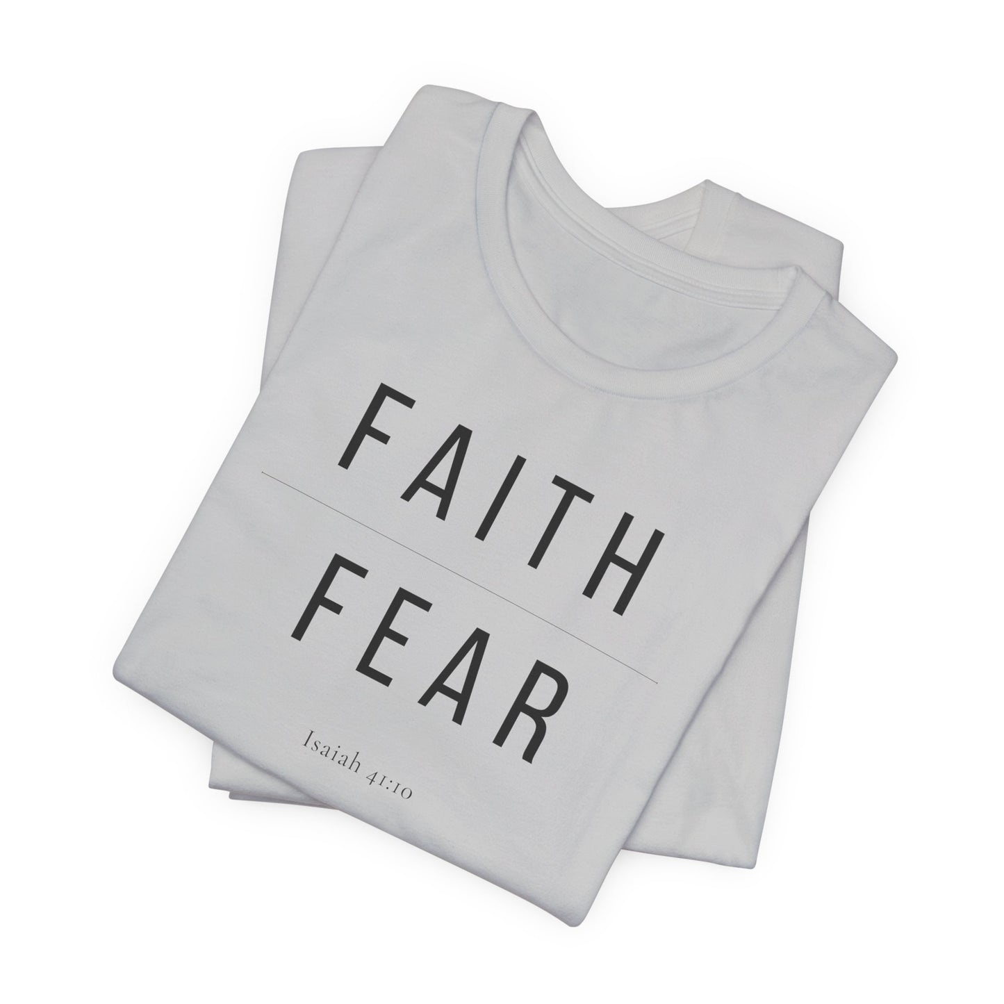 Faith Over Fear T-Shirt — Isaiah 41:10