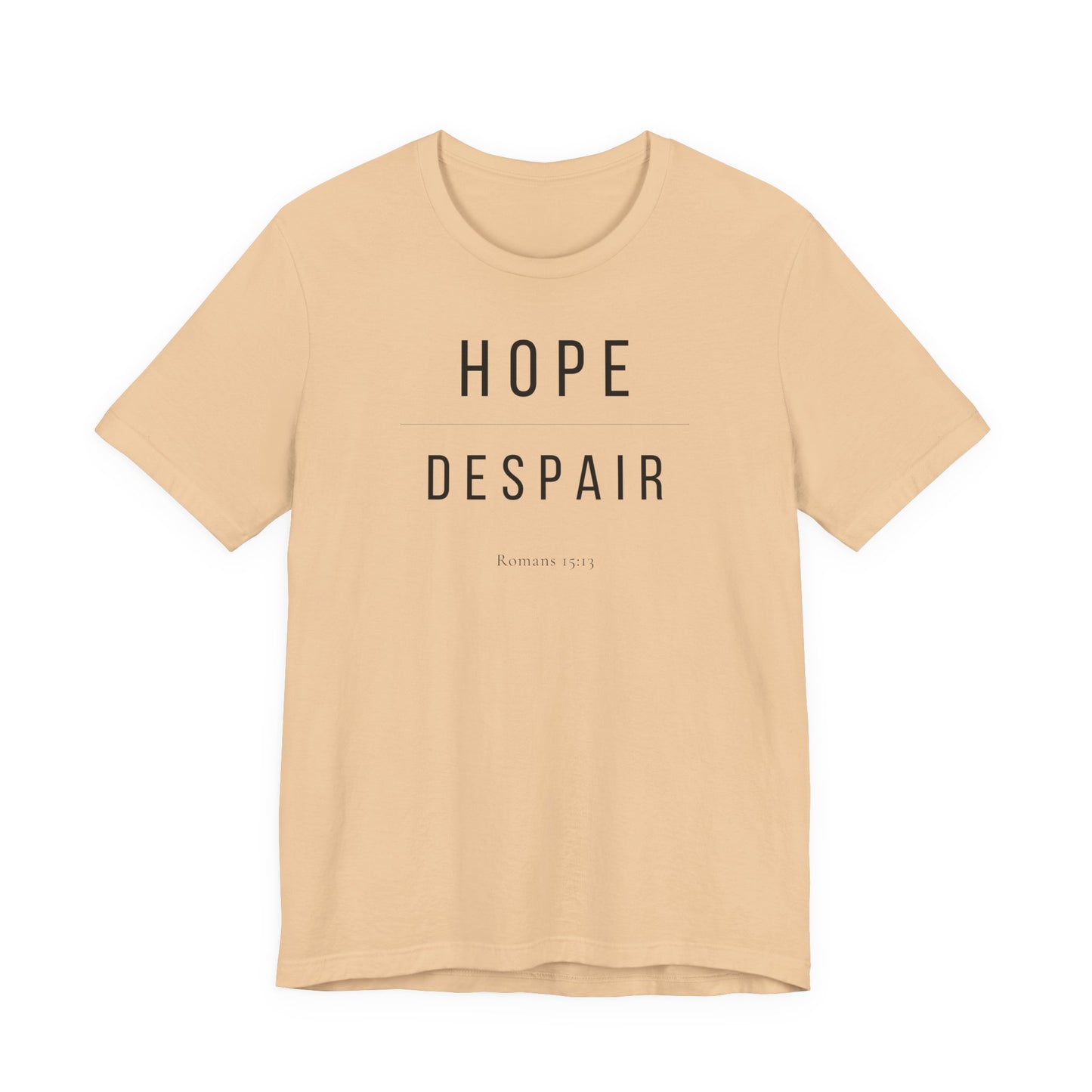 Hope Over Despair T-Shirt — Romans 15:13