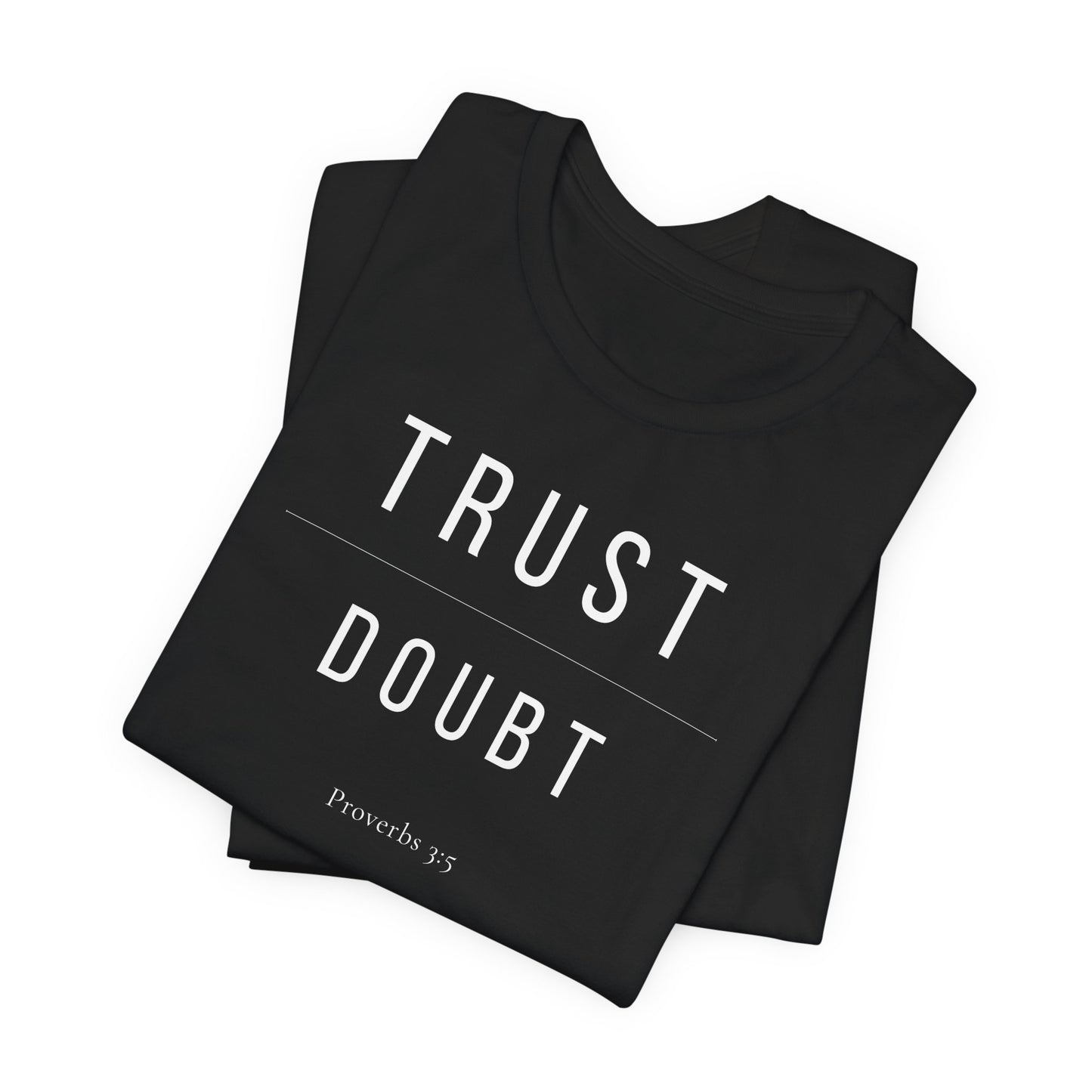 Trust Over Doubt T-Shirt — Proverbs 3:5