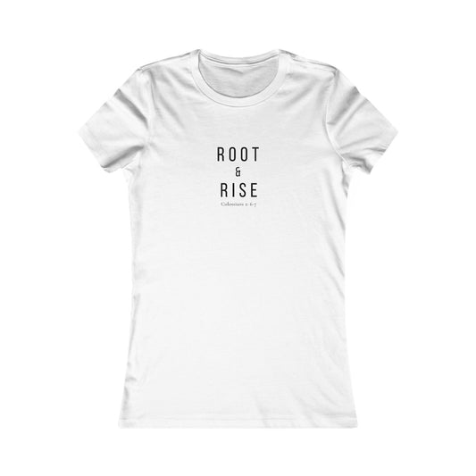 Root and Rise Women's T-Shirt — Colossians 2:6-7