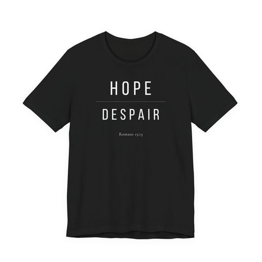 Hope Over Despair T-Shirt — Romans 15:13