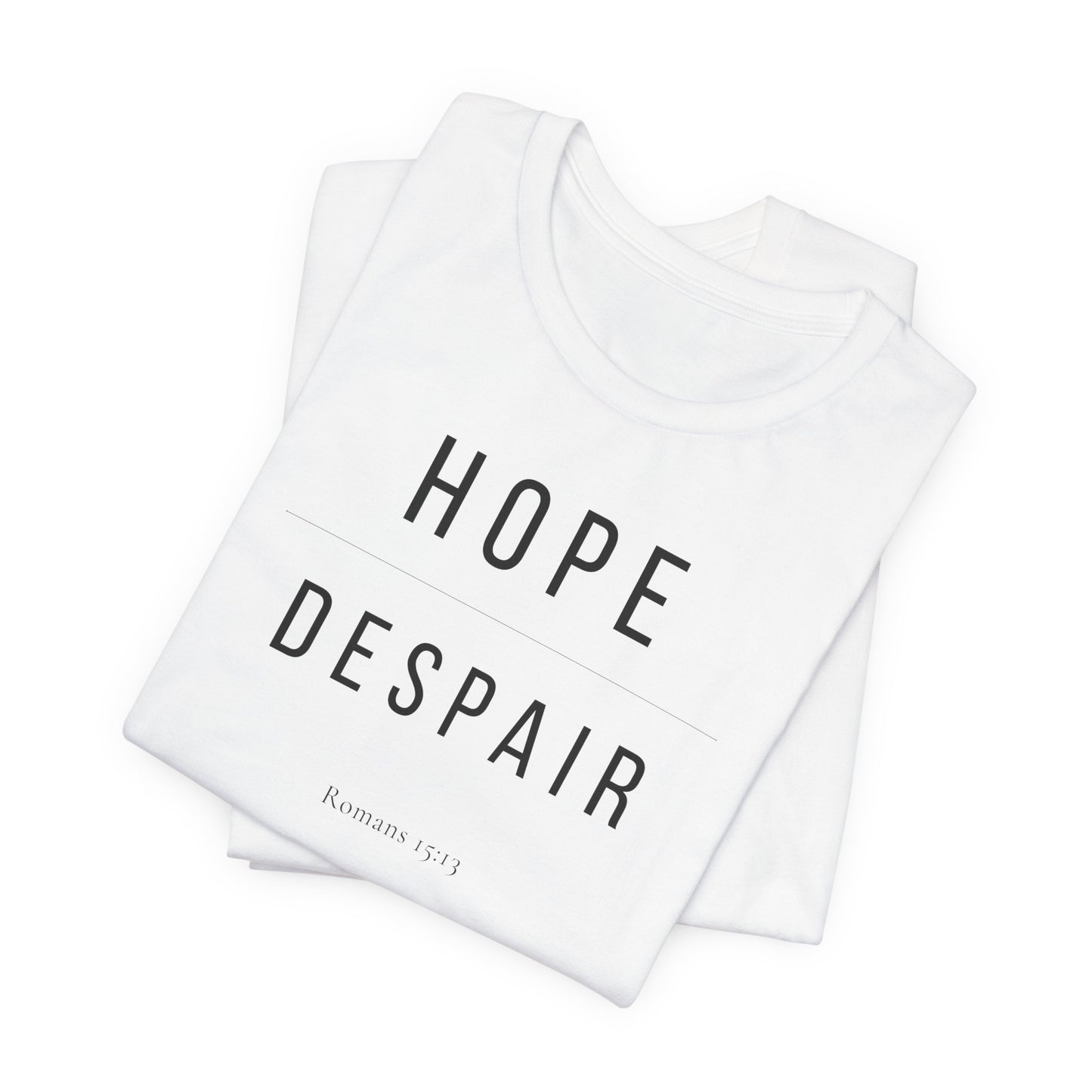 Hope Over Despair T-Shirt — Romans 15:13
