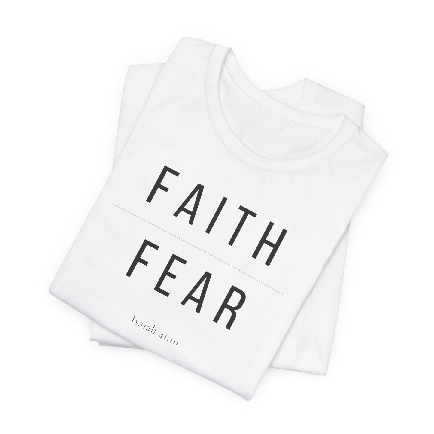 Faith Over Fear T-Shirt — Isaiah 41:10